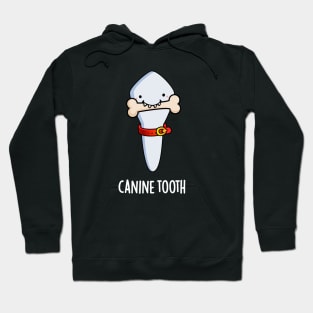 Canine Tooth Funny Dental Pun Hoodie